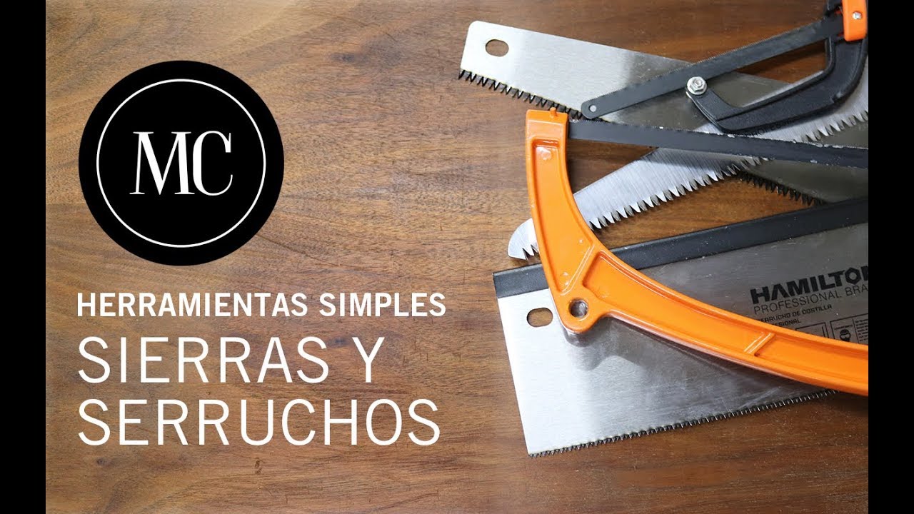 Sierras y serruchos. Cual elegir y como usarlos.