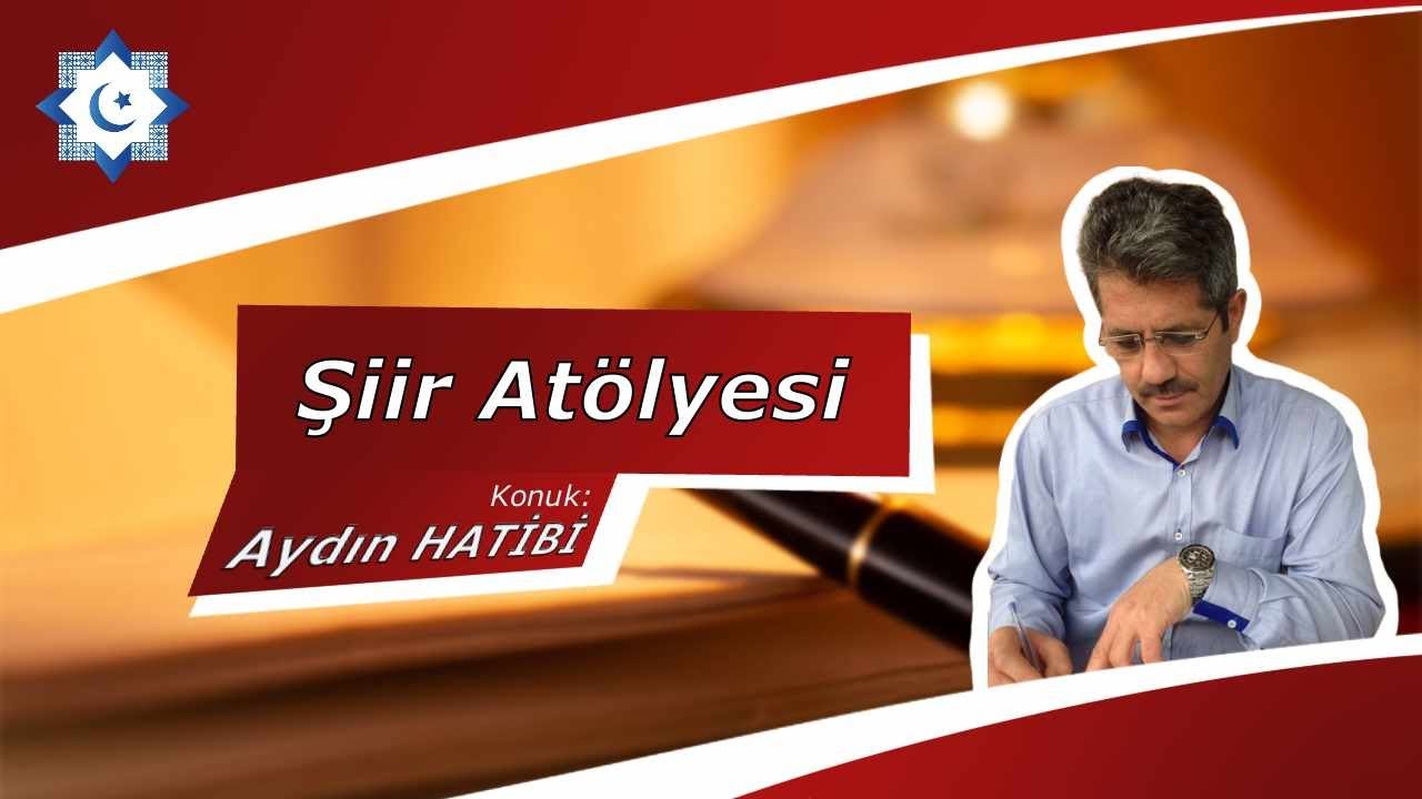 Şiir Atölyesi | Aydın HATİBİ