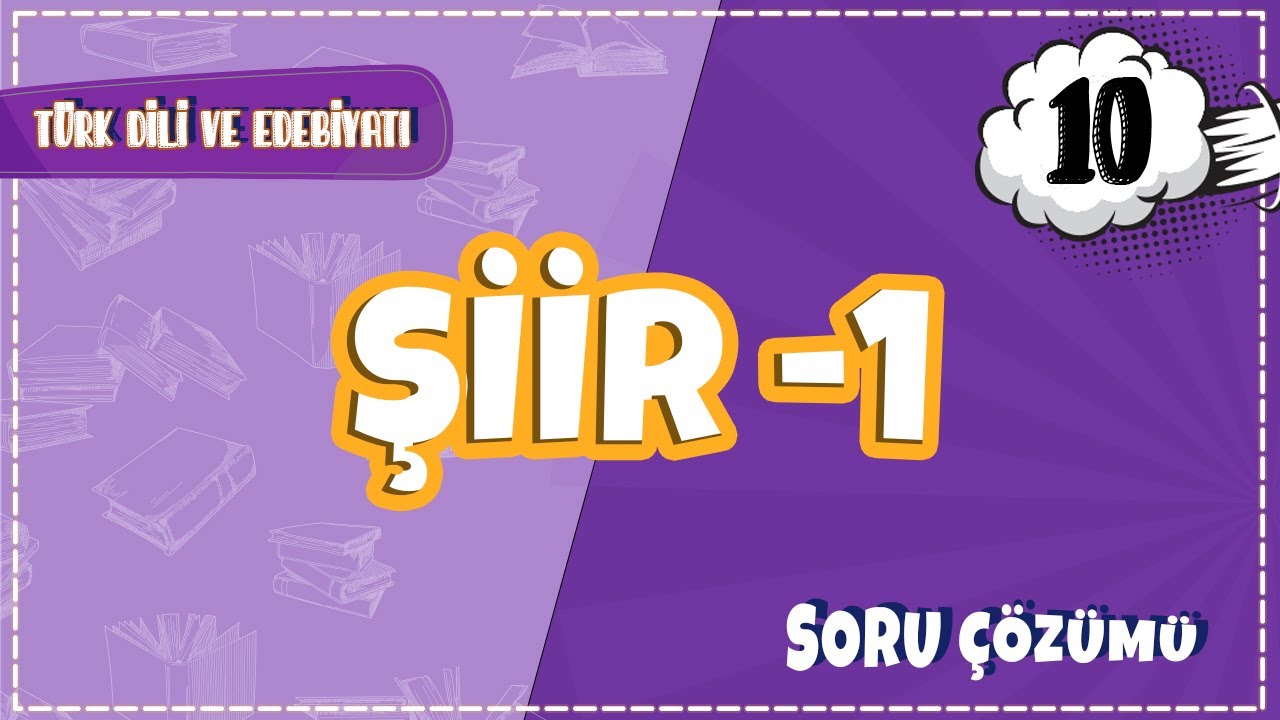 10. Sınıf Türk Dili ve Edebiyatı  - Şiir -1 Soru Çözümleri | 2022