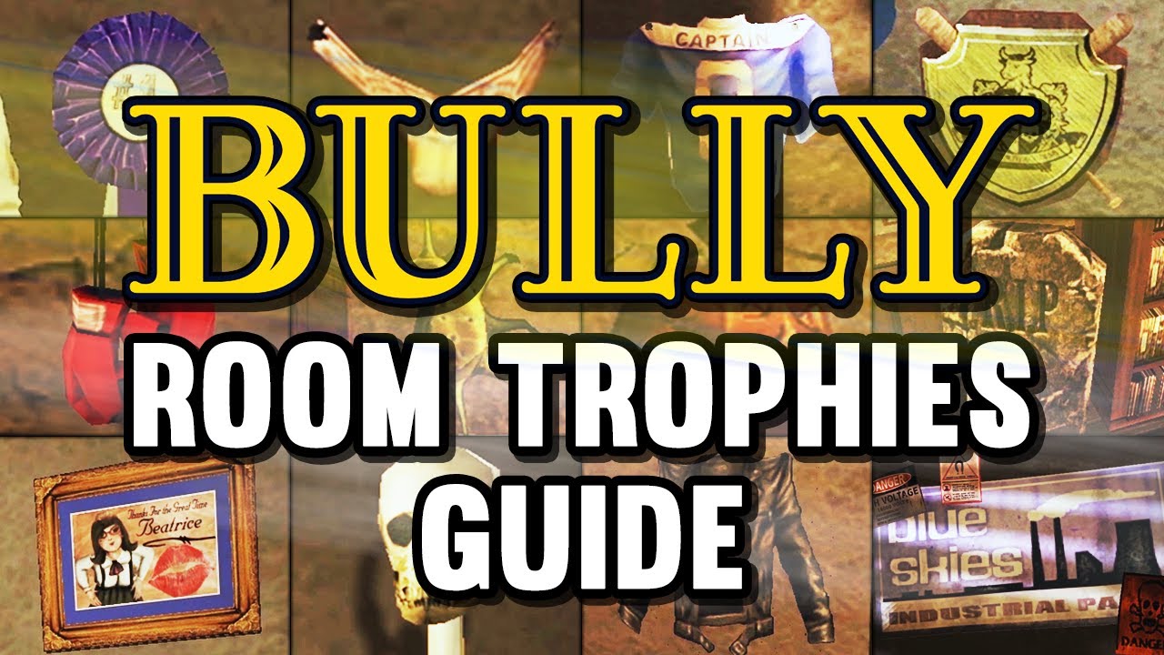 Bully - All Room Trophies - Unlock Guide