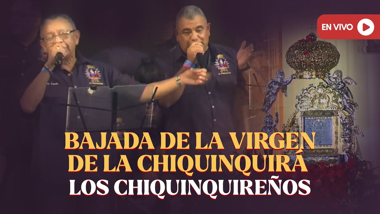 2023 | LOS CHIQUINQUIREÑOS EN VIVO  | Bajada de la Virgen de la Chiquinquirá