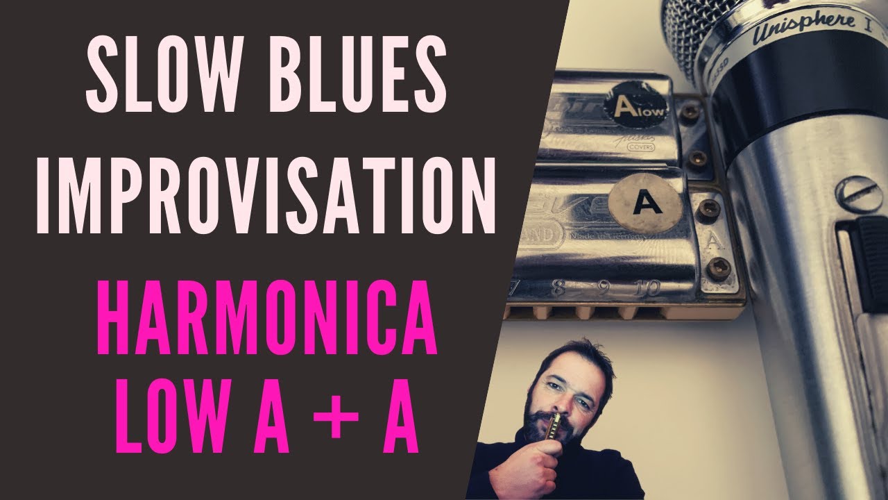 SLOW BLUES IMPROVISATION HARMONICA LOW A + A