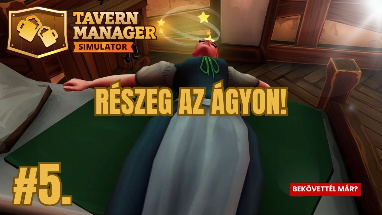 Részeg az ágyon! 🍺 #5. I Tavern Manager Simulator (Magyar)