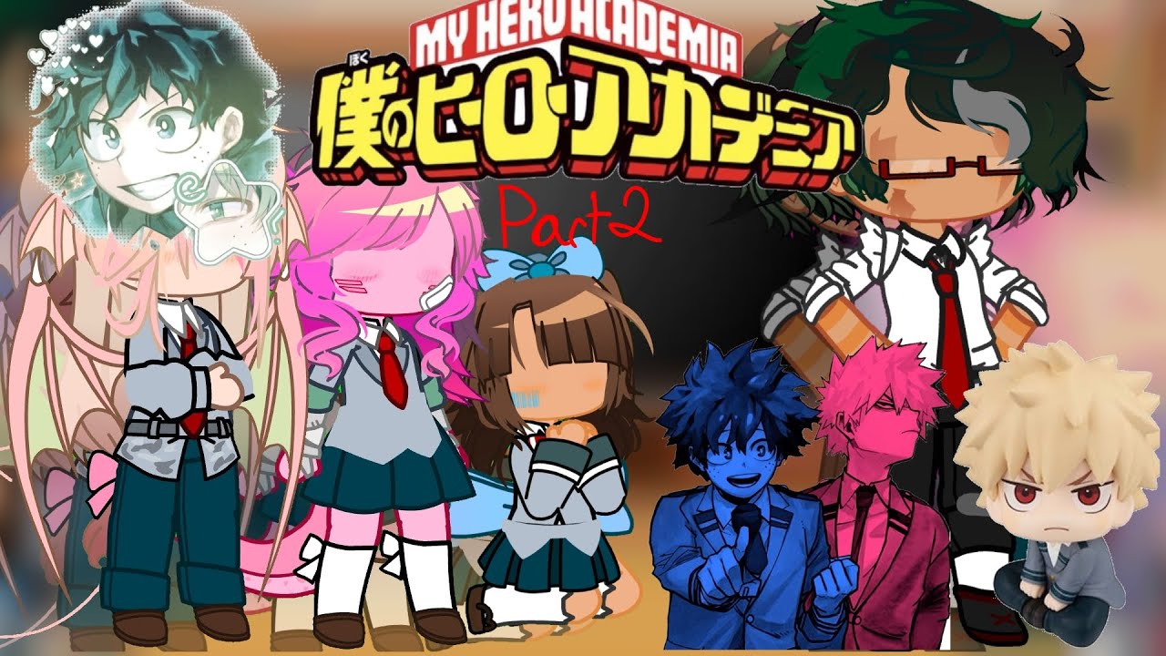 Deku's future students react to past Class 1 A || PART 2!! || ships || x2 || slight angst ||