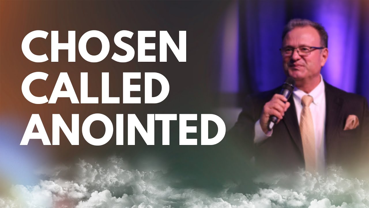 Chosen, Called and Anointed.