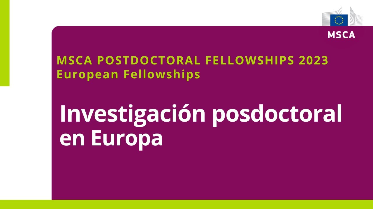 Investigación en Europa 🇪🇺 con las becas MSCA Postdoctoral Fellowships - EF