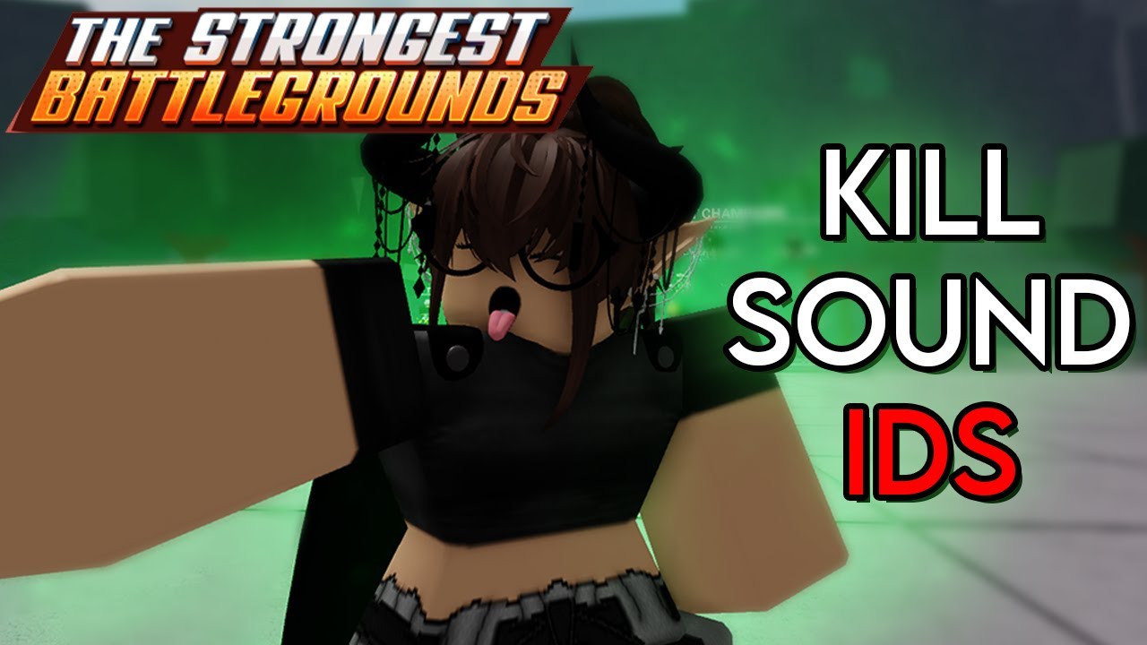 best 25 kill sound IDs in The Strongest Battlegrounds