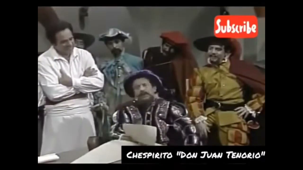 Don Juan Tenorio vs Don Luis Mejía (Chespirito y Rubén Aguirre) batalla de coplas (leer descripción)