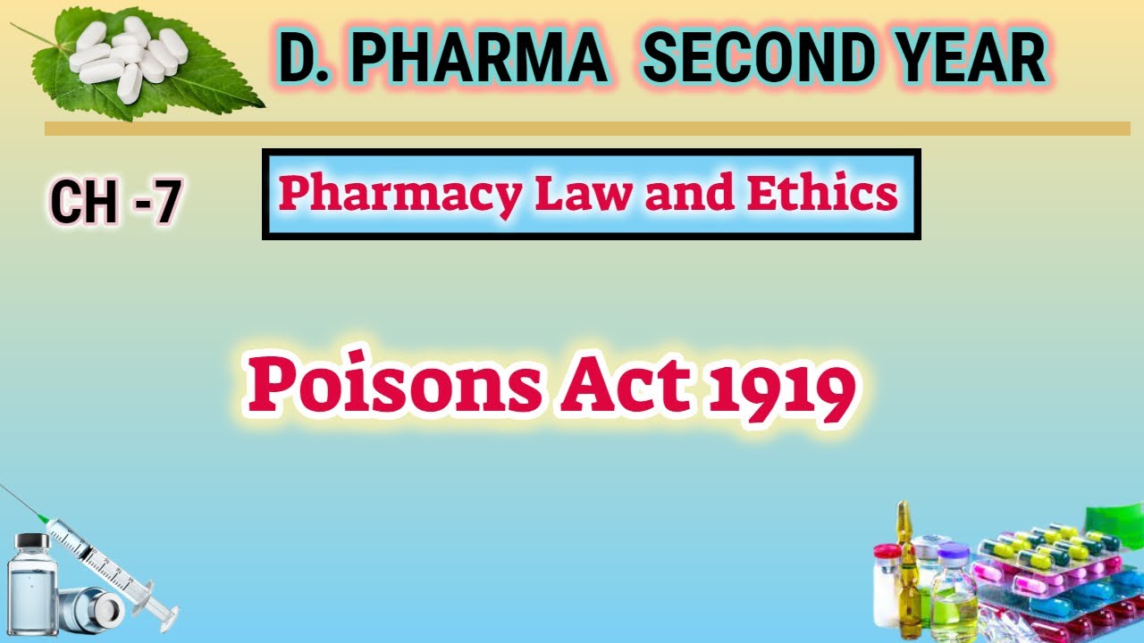 Poisons Act 1919 | Ch-7 | Pharmacy Law and Ethics | D.Pharm second year