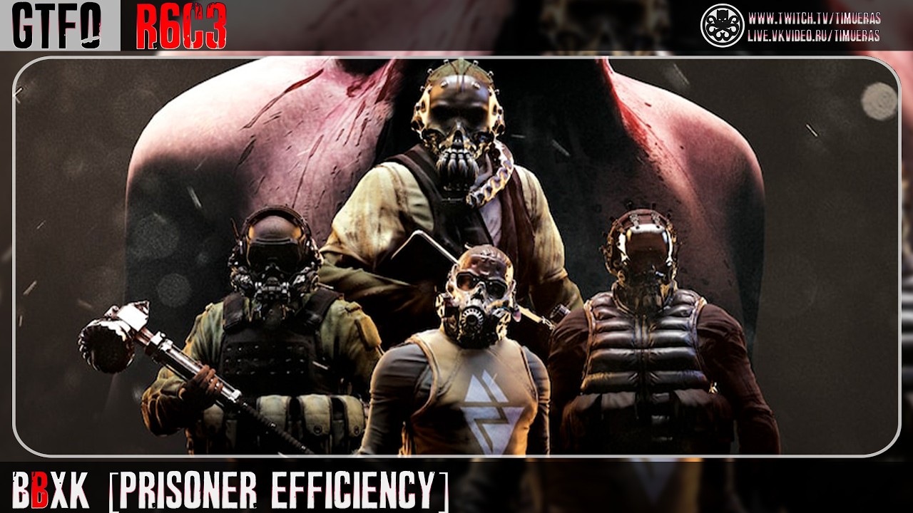 ⭕️GTFO R6C3 [Prisoner Efficiency]