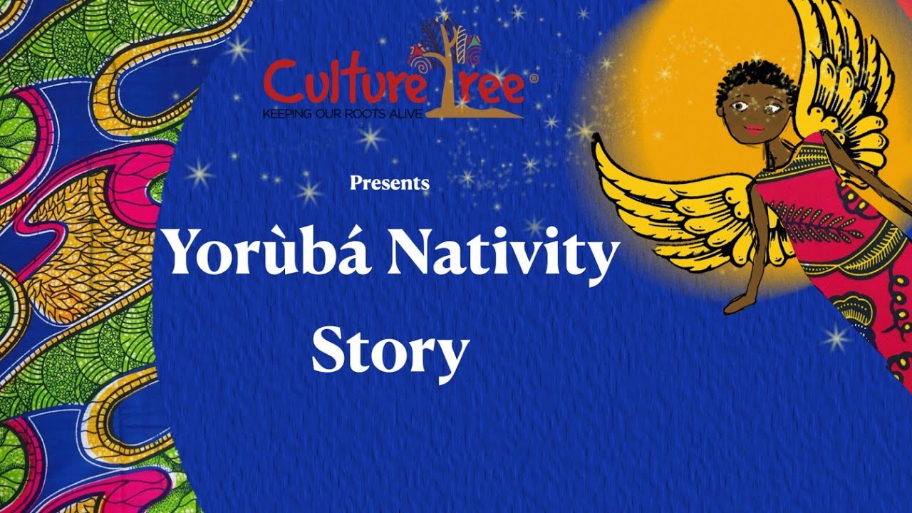 CultureTree Yorùbá Nativity Story