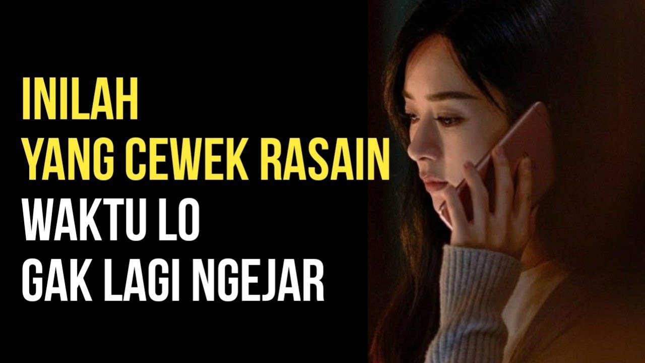Inilah yang Dipikirkan Cewek Saat Lo Berhenti Ngejar | Psikologi Cewek