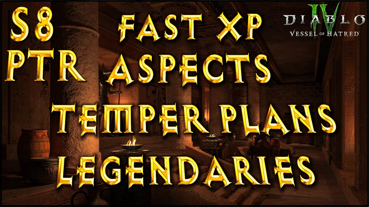 FAST XP , LEGENDARYS / ASPECTS Tempering Plans Season 8 PTR