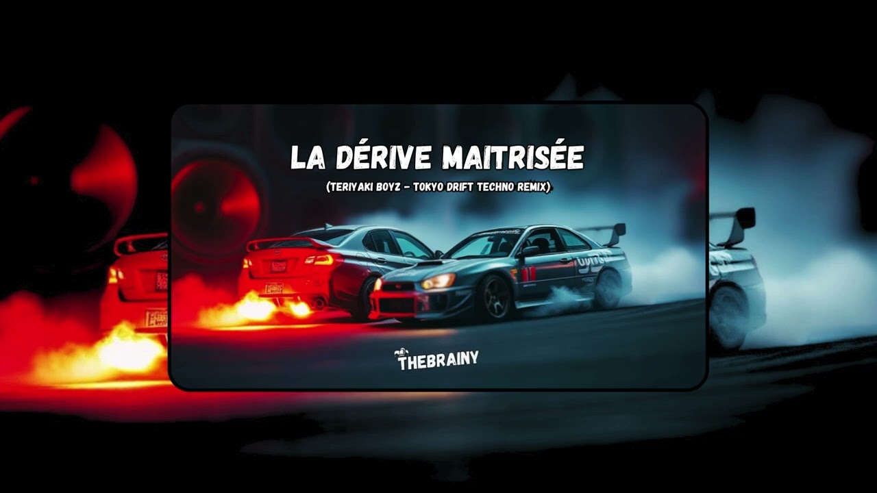 TheBrainy - La Dérive Maitrisée (Teriyaki Boyz - Tokyo Drift Techno Remix)
