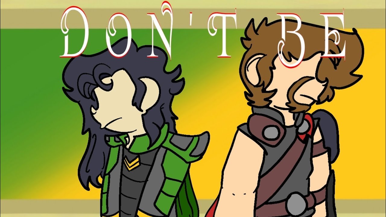 DON'T BE \|MEME|/(MARVEL Thor and Loki) old