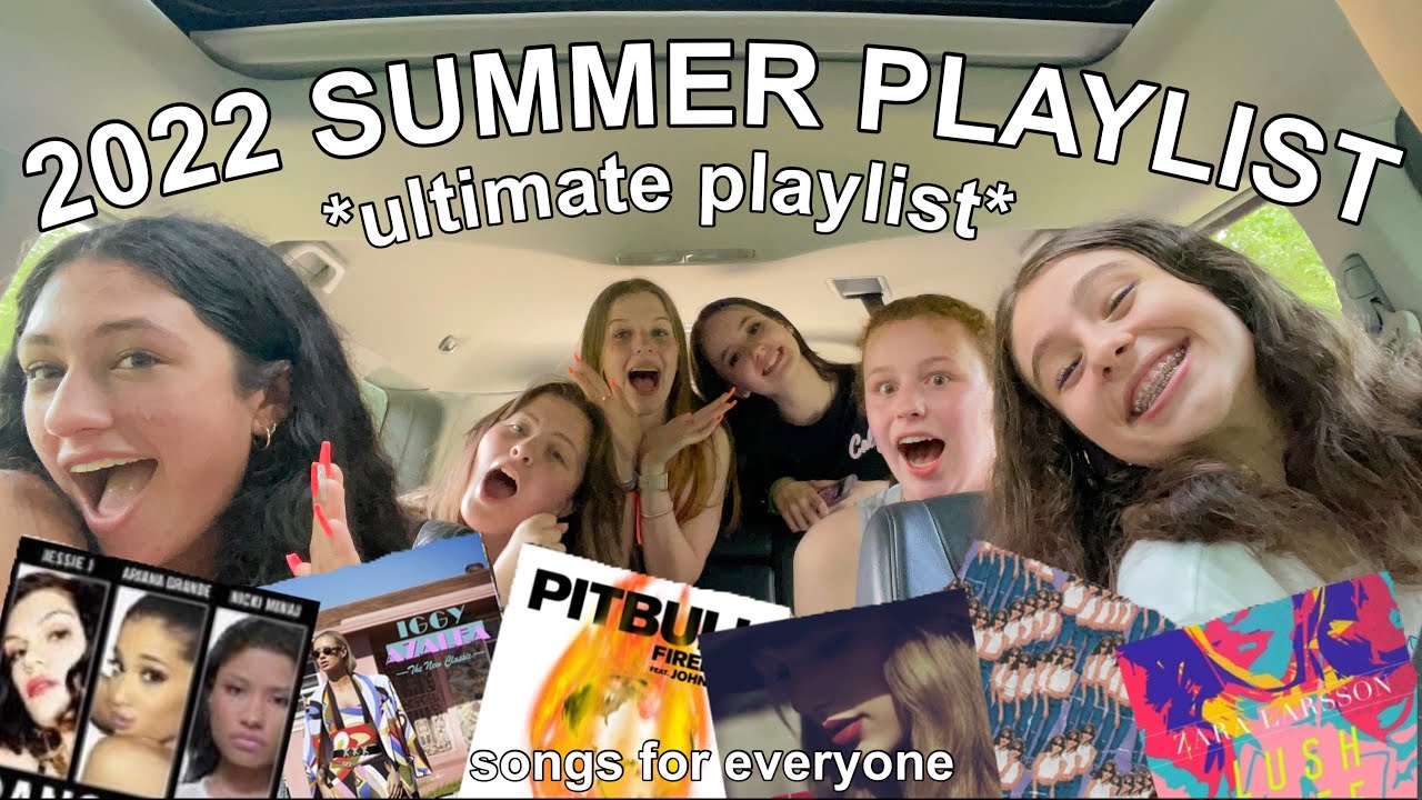 THE ULTIMATE SUMMER 2022 PLAYLIST (thank us later)