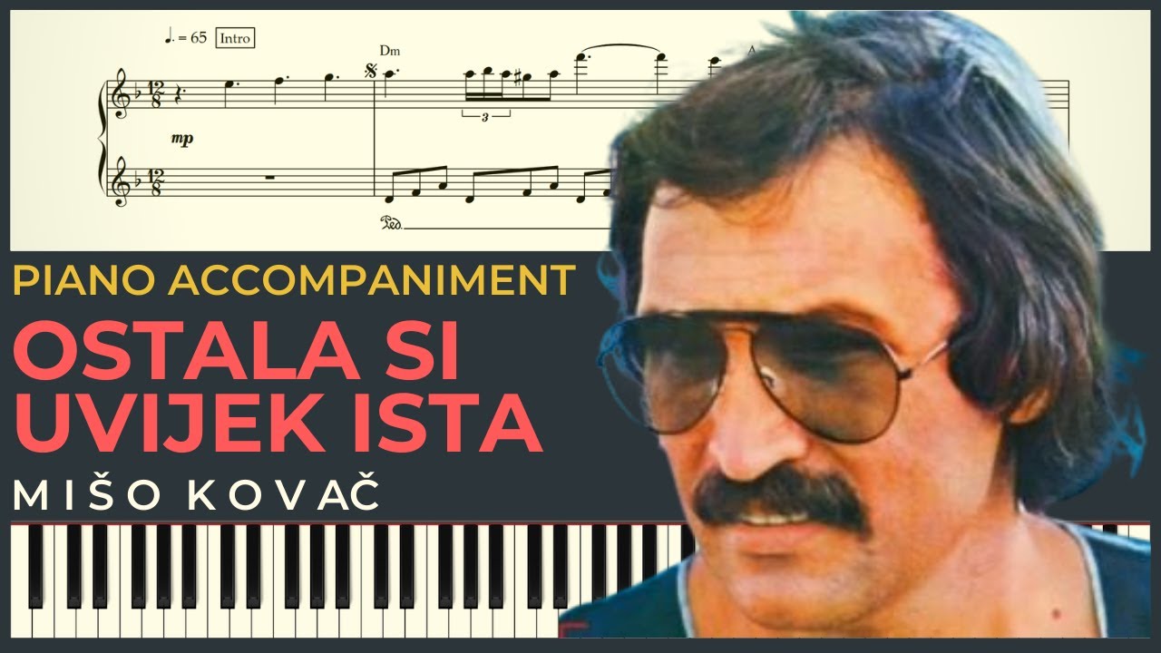 OSTALA SI UVIJEK ISTA – Mišo Kovač | Piano Karaoke Cover & Tekst + NOTE za klavir