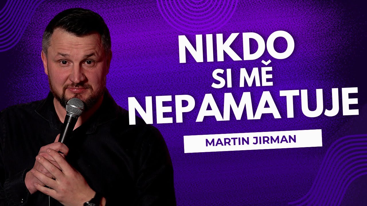 Martin Jirman: Nikdo si mě nepamatuje🥲