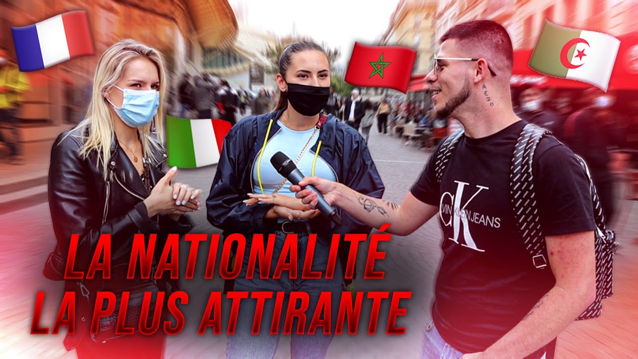 LA NATIONALITÉ LA PLUS ATTIRANTE SELON TOI ?! 🇩🇿🇫🇷🇲🇦 - Micro Trottoir