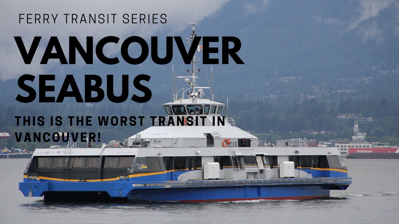 Серия о паромном сообщении: Vancouver SeaBus &mdash; это могло бы быть намного лучше.