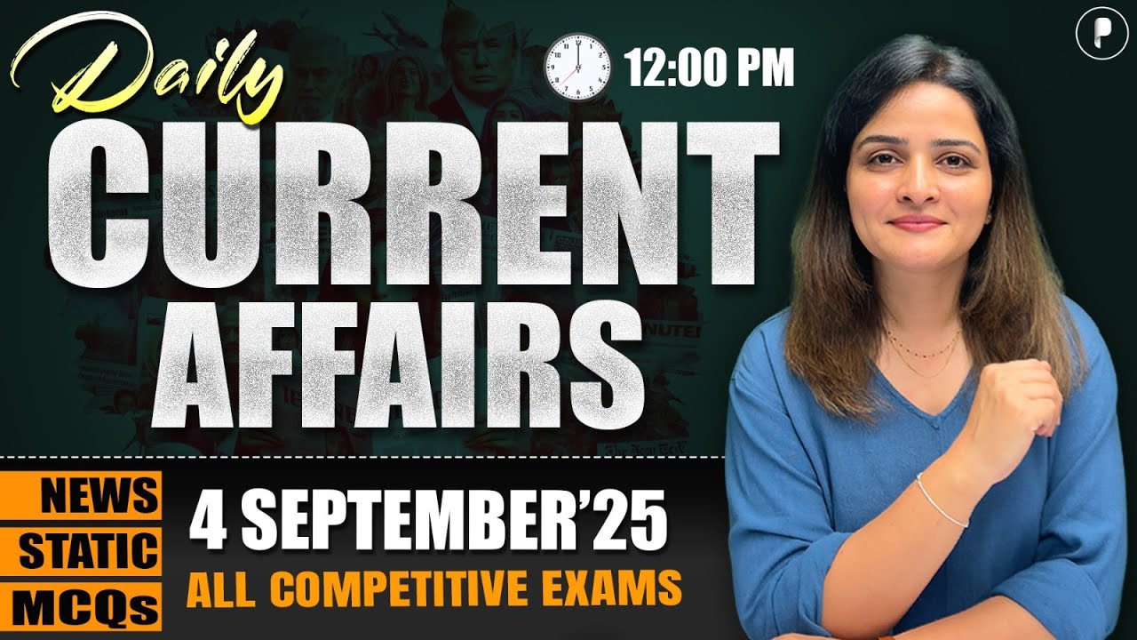 4 September Current Affairs 2025 | Daily Current Affairs | Current Affairs Today