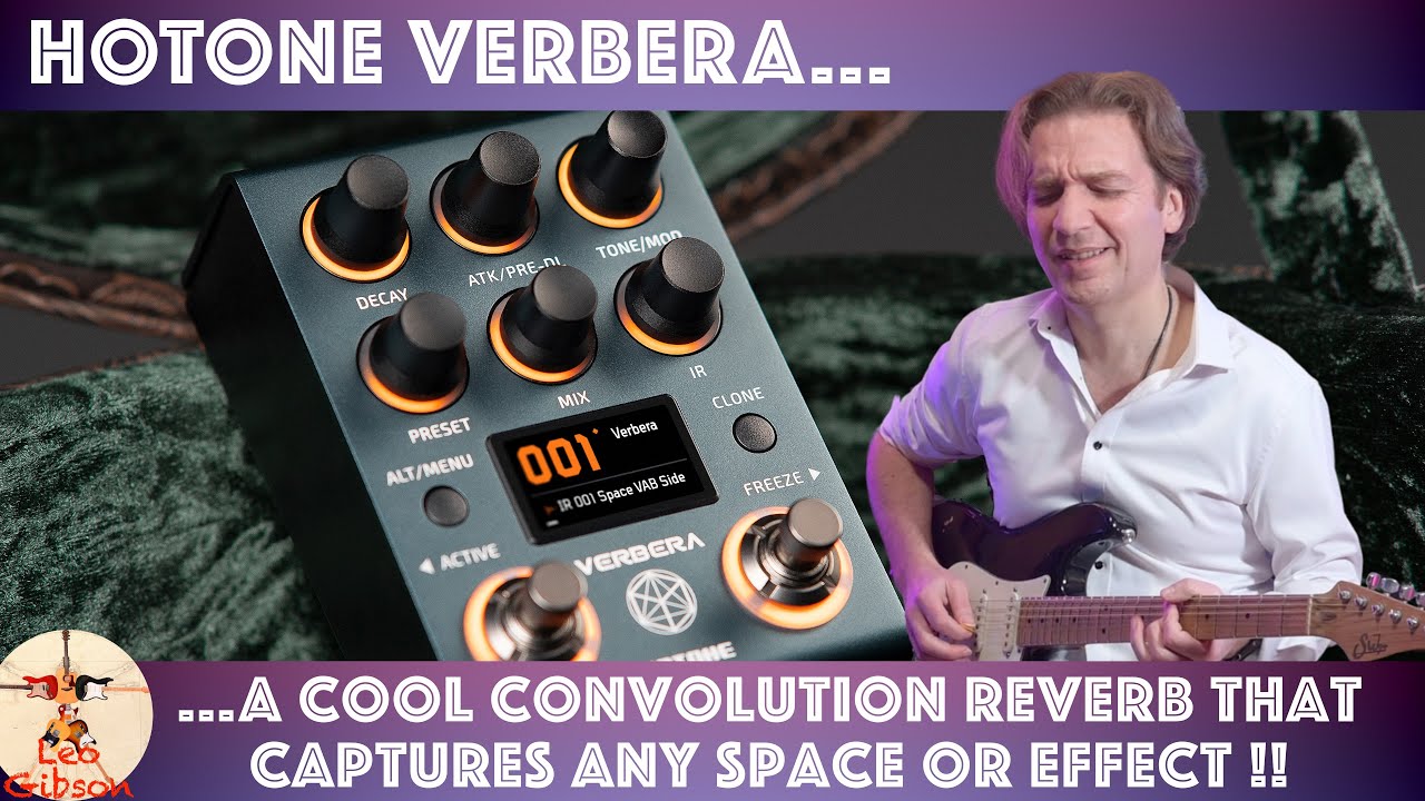 Hotone Verbera full review: a cool convolution reverb that captures any space or hw unit!!!