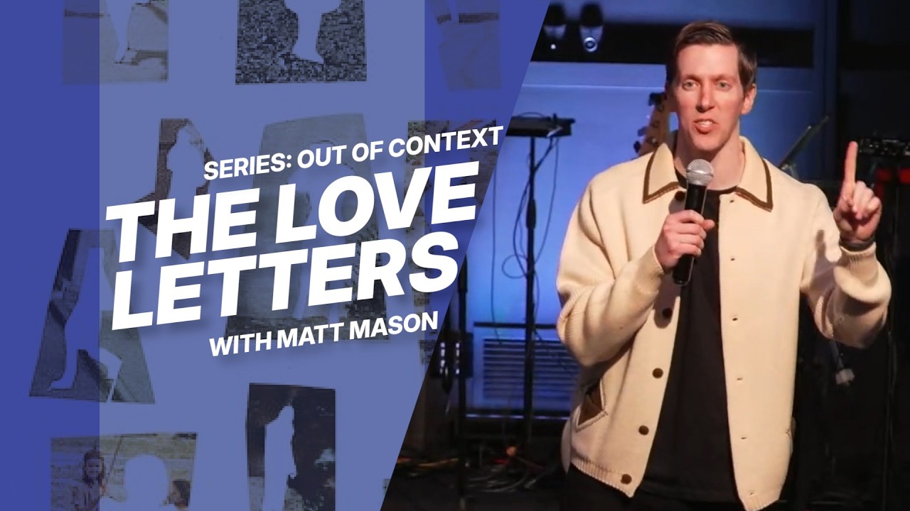 The Love Letters - Out of Context | Matt Mason