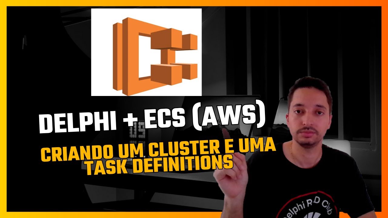 Delphi + Elastic Container Service (AWS) - Criando um Cluster e uma Task Definitions