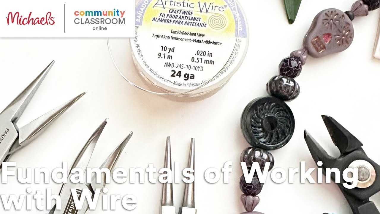 Online Class: Fundamentals of Working with Wire | Michaels