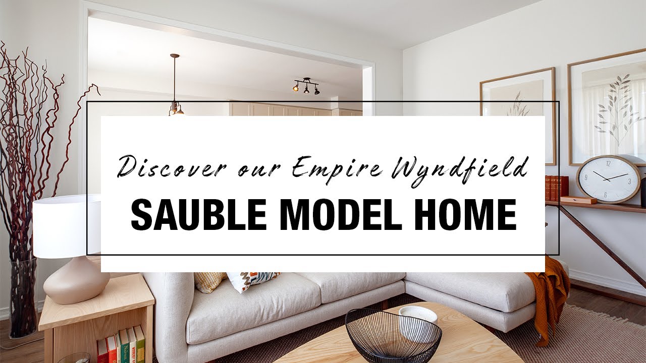 Sauble Model Home | Empire Communities