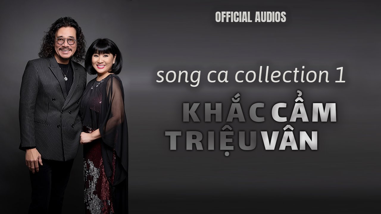 Khắc Triệu Cẩm Vân Song Ca Collection 1 | OFFICIAL AUDIOS