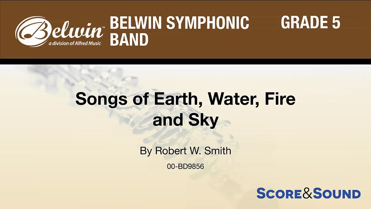 Songs of Earth, Water, Fire, and Sky, by Robert W. Smith – Score & Sound