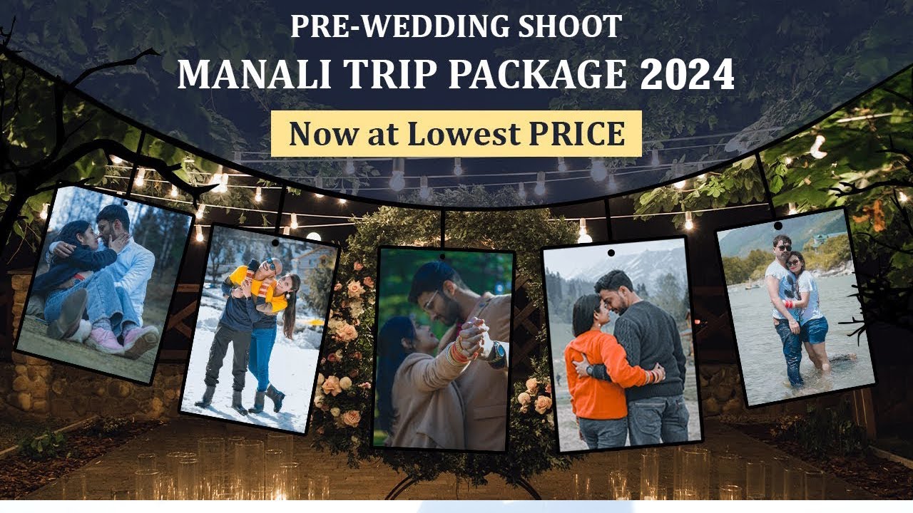 2024 Pre Wedding Shoot in Manali Trip Package ||Pre wedding package @ Lowest price @7650888765 call.