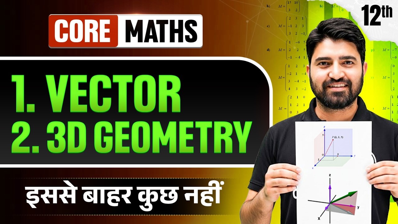 Class 12 Core Maths Vectors & 3D Geometry Full Revision🔥 | Chapter 10 & 11 | Board Exam 2026