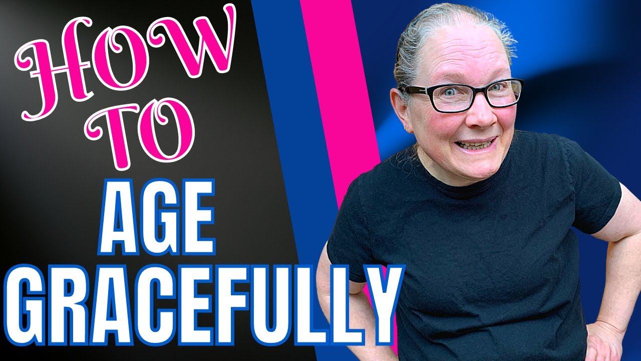 10 Things you need to do to age gracefully. Tips for middle aged women.