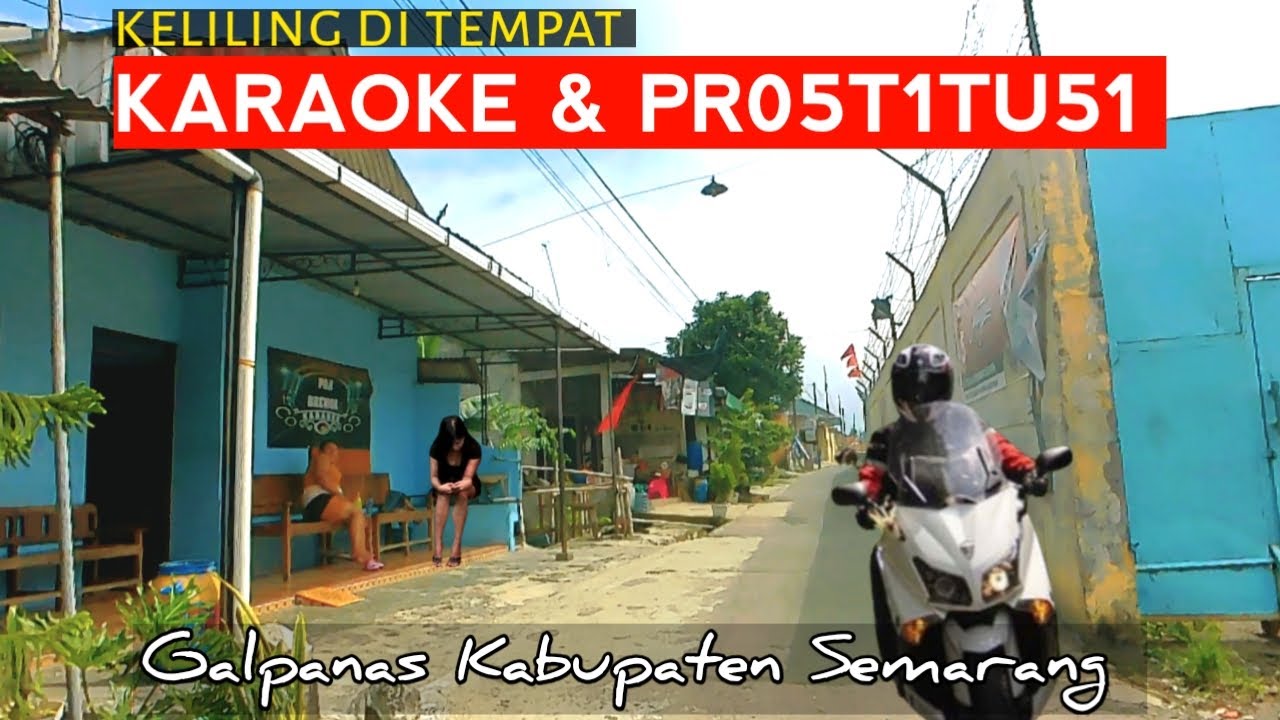 𝙎𝙀𝙈𝘼𝙍𝘼𝙉𝙂 |❗Keliling komplek karaoke dan Pr05t1tu51 Galpanas kabupaten Semarang.