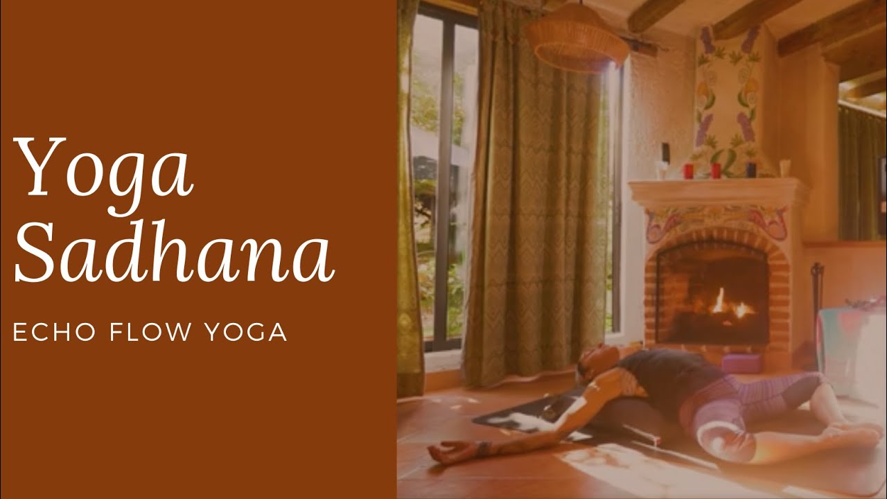 Sadhana Yin Yoga with Echo Flow Yoga | Discover the Benefits of Sadhana Yin Yoga