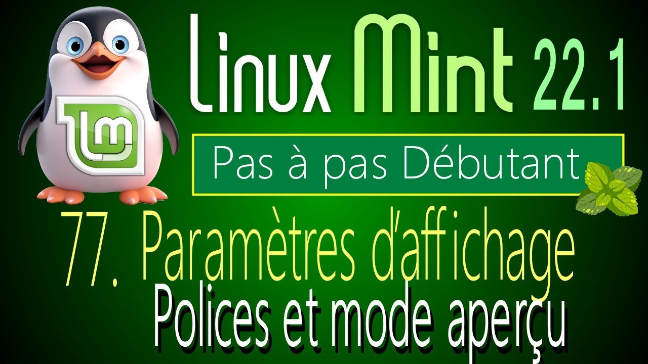 77 - Paramètres d’affichage, Polices et Prévisualisation - Linux Mint 22.1 - Pas à pas pour débutant