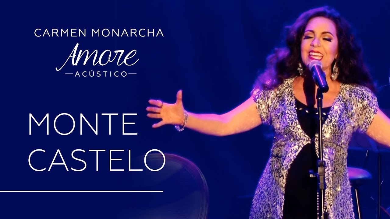 Carmen Monarcha - Monte Castelo