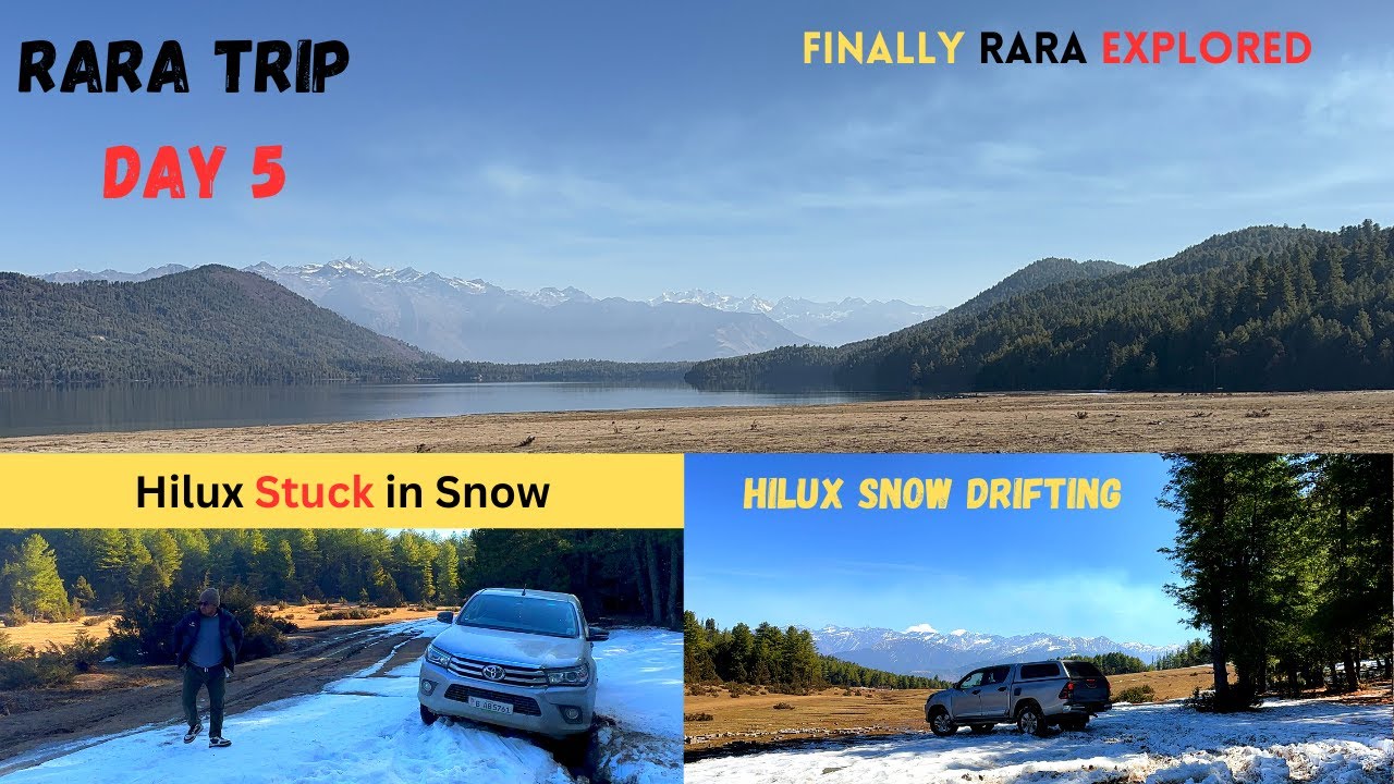 Rara Trip Day 5 | Finally Rara Explored | Hilux Stuck in Snow | Hilux Snow Drifting || #raralake