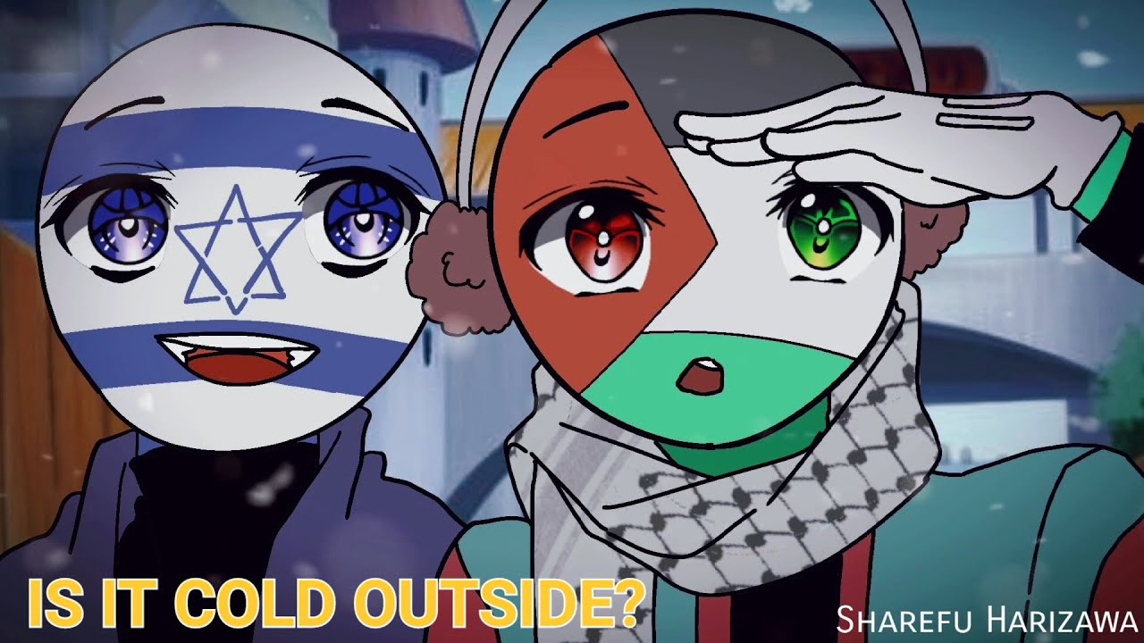 IS IT COLD OUTSIDE? MEME (TREND) | Countryhumans Israel & Palestine, Saudi Arabia | Flipaclip