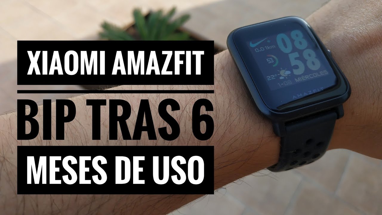 Xiaomi Amazfit Bip tras mas de 6 meses de uso | Review