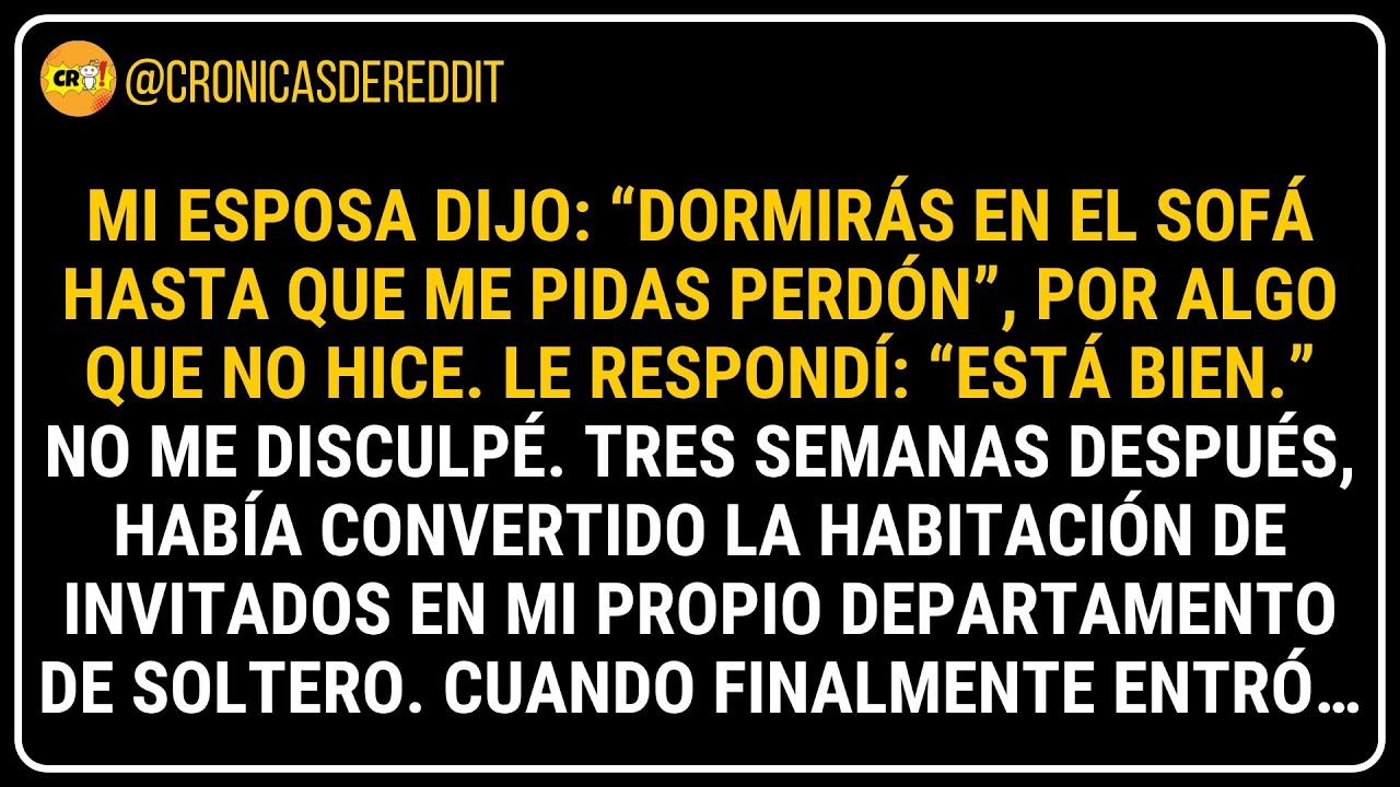 Mi ESPOSA dijo: “Dormirás en el SOFÁ hasta que me pidas PERDÓN”, por algo que… 😏 Historias de Reddit
