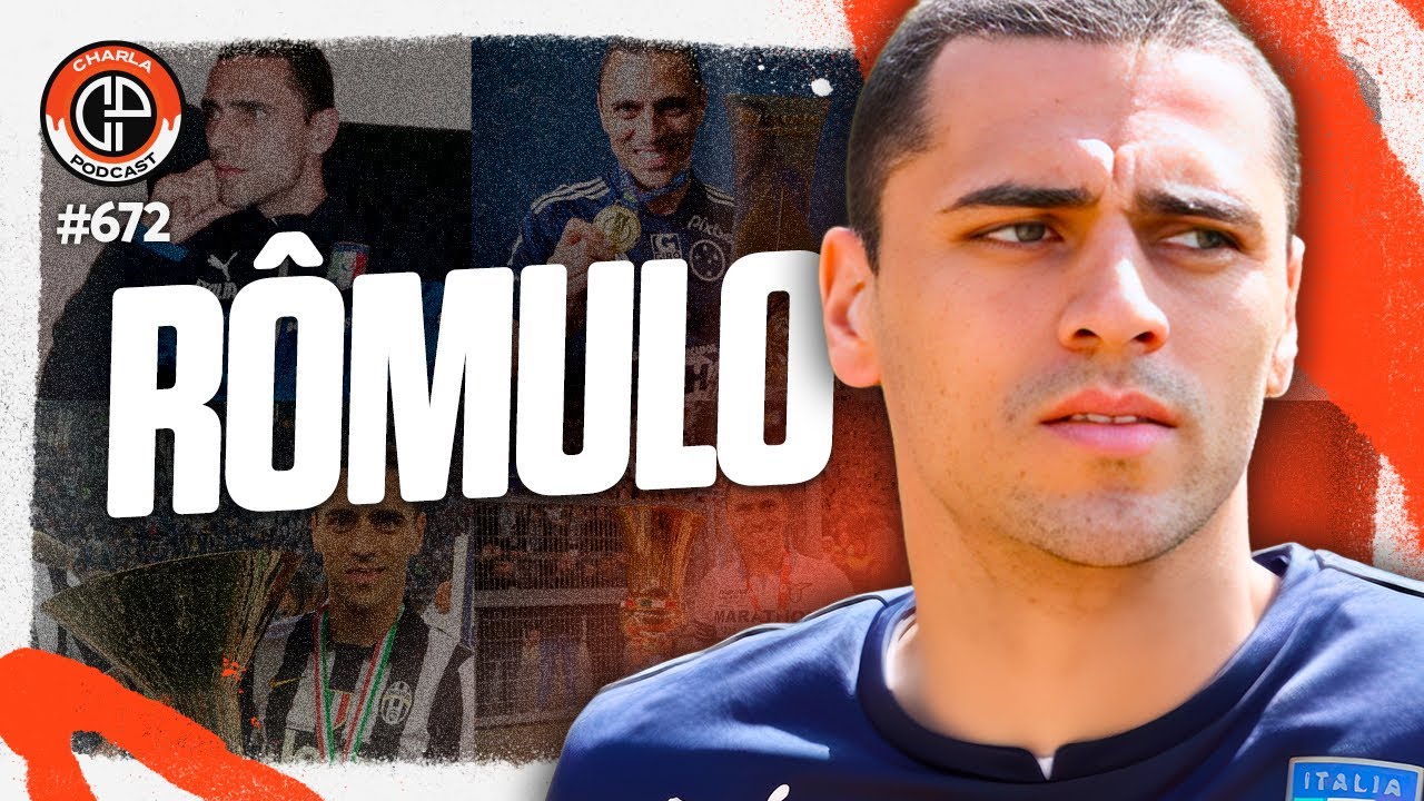 CHARLA #672 - R&ocirc;mulo [Ex-jogador]