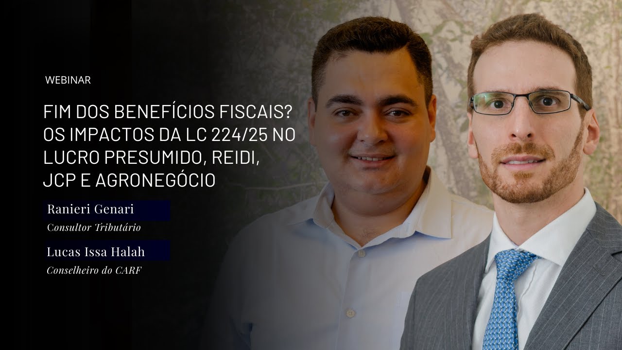 Fim dos Benefícios Fiscais? Os Impactos da LC 224/25 no Lucro Presumido, REIDI, JCP e Agronegócio