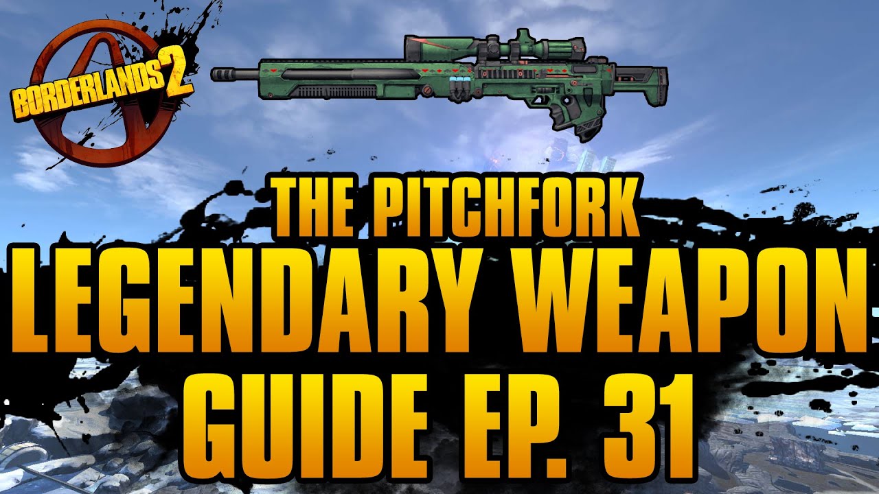 BORDERLANDS 2 | Руководство по легендарному оружию *Pitchfork*