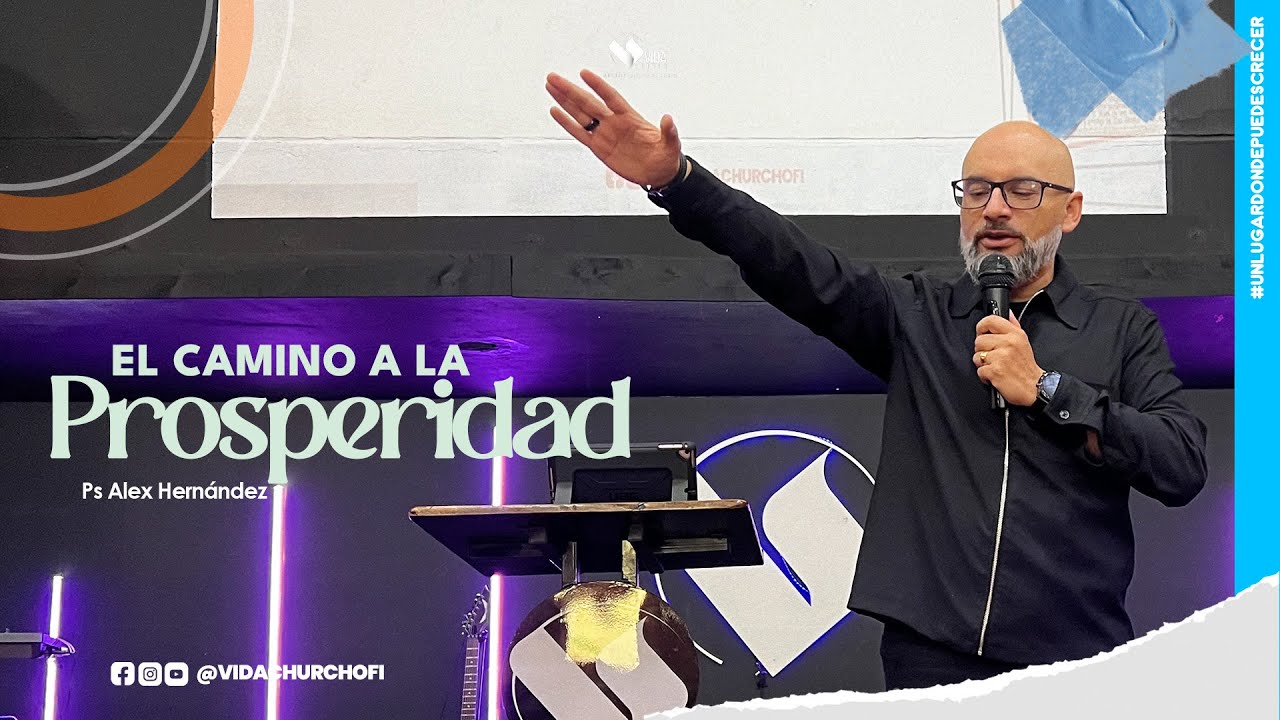 El Camino a la Prosperidad | Alex Hernández | Vida Church