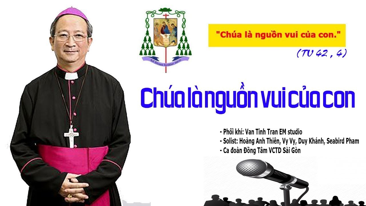 Chúa là nguồn vui của con ♥ Thánh ca tưởng nhớ Đức cố Tổng Giám mục Phaolo Bùi Văn Đọc