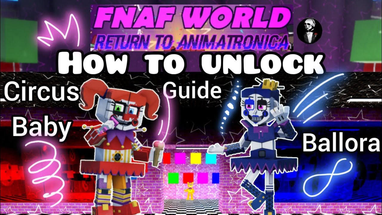 FNAF World возвращается в Animatronica, как разблокировать Бэби и Балору