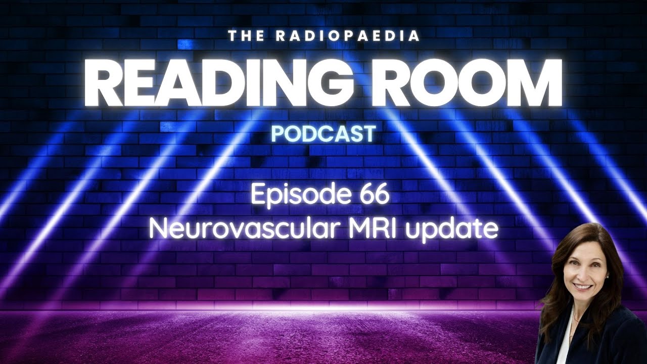 Neurovascular MRI update with Christine Glastonbury